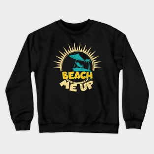 Beach Me Up Crewneck Sweatshirt